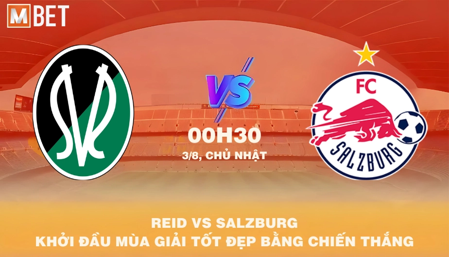 MBET Nhận Định Bóng Đá Ried Vs RB Salzburg 00h30 03/08/2025